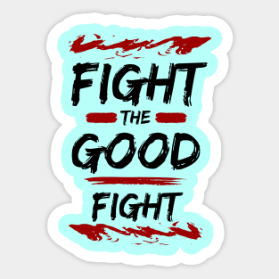 Fight the Good Fight | Christian Typography Sticker